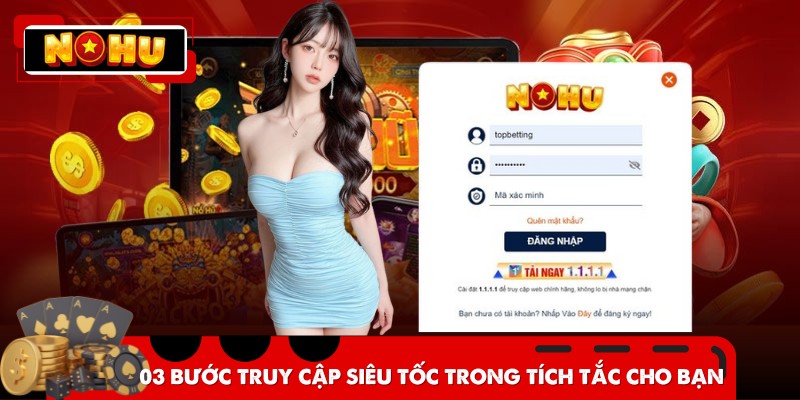 03 bước truy cập siêu tốc trong tích tắc cho bạn
